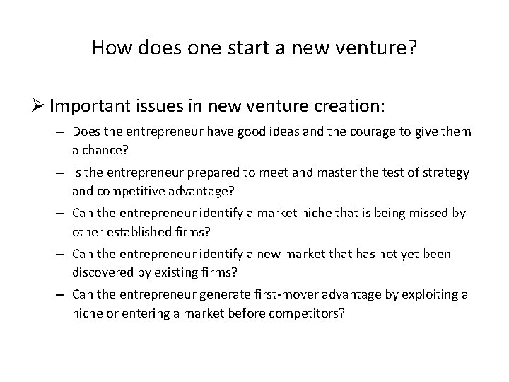 How does one start a new venture? Ø Important issues in new venture creation: