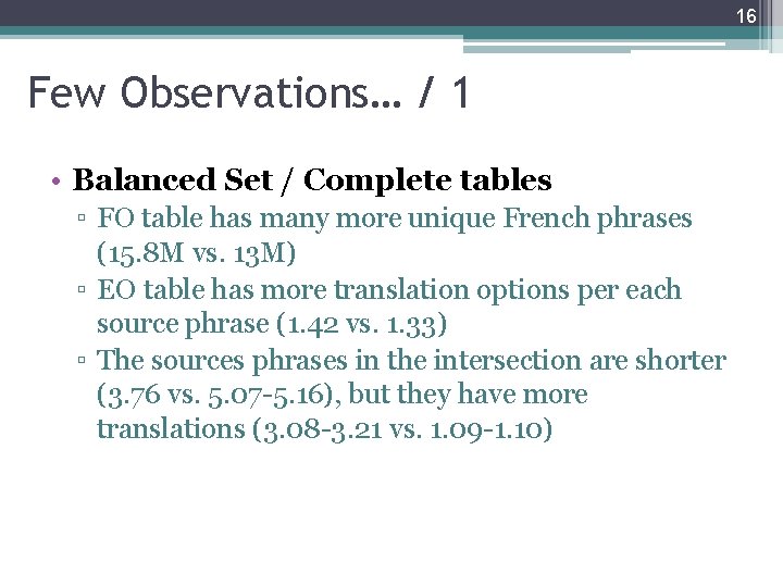 16 Few Observations… / 1 • Balanced Set / Complete tables ▫ FO table