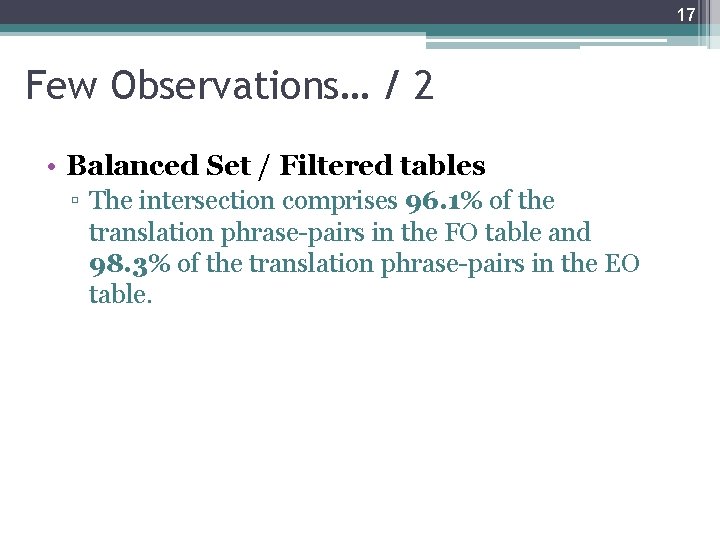17 Few Observations… / 2 • Balanced Set / Filtered tables ▫ The intersection