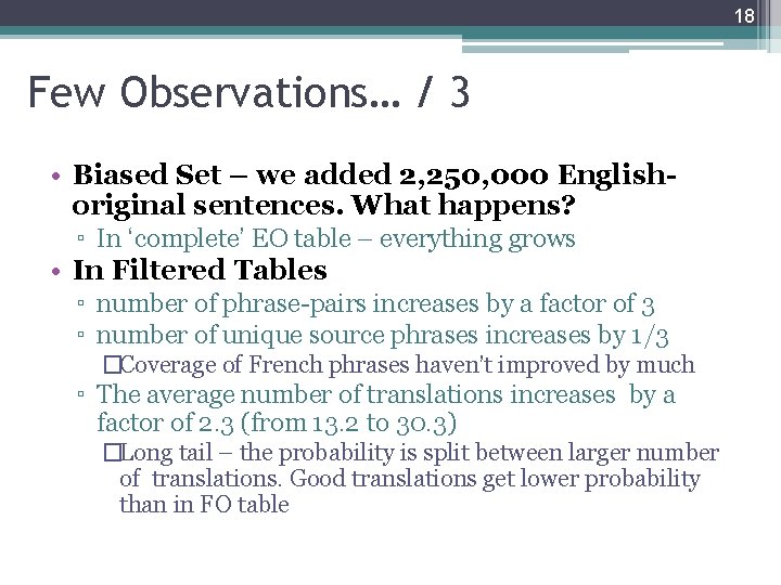 18 Few Observations… / 3 • Biased Set – we added 2, 250, 000