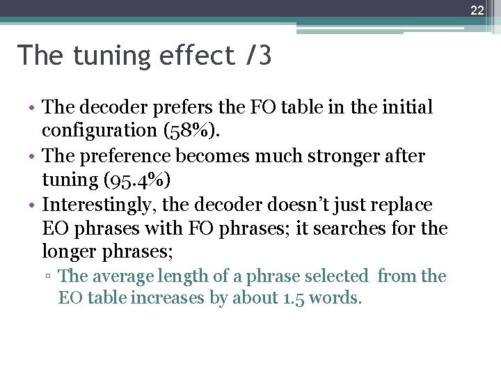 22 The tuning effect /3 • The decoder prefers the FO table in the