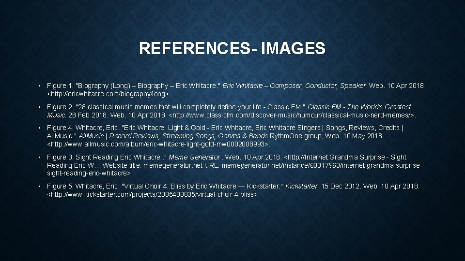 REFERENCES- IMAGES • Figure 1. "Biography (Long) – Biography – Eric Whitacre. " Eric