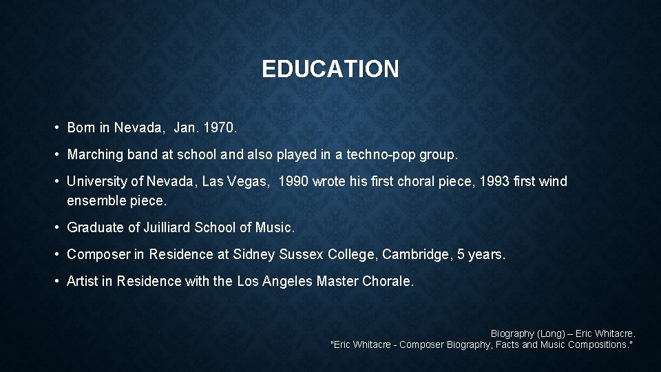 EDUCATION • Born in Nevada, Jan. 1970. • Marching band at school and also