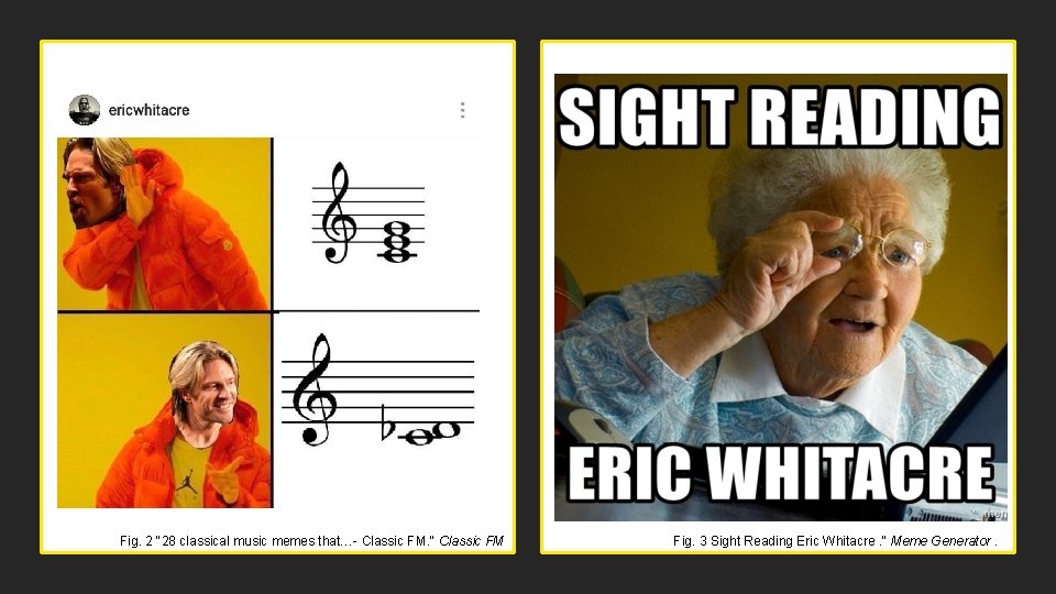 Fig. 2 "28 classical music memes that…- Classic FM. " Classic FM Fig. 3