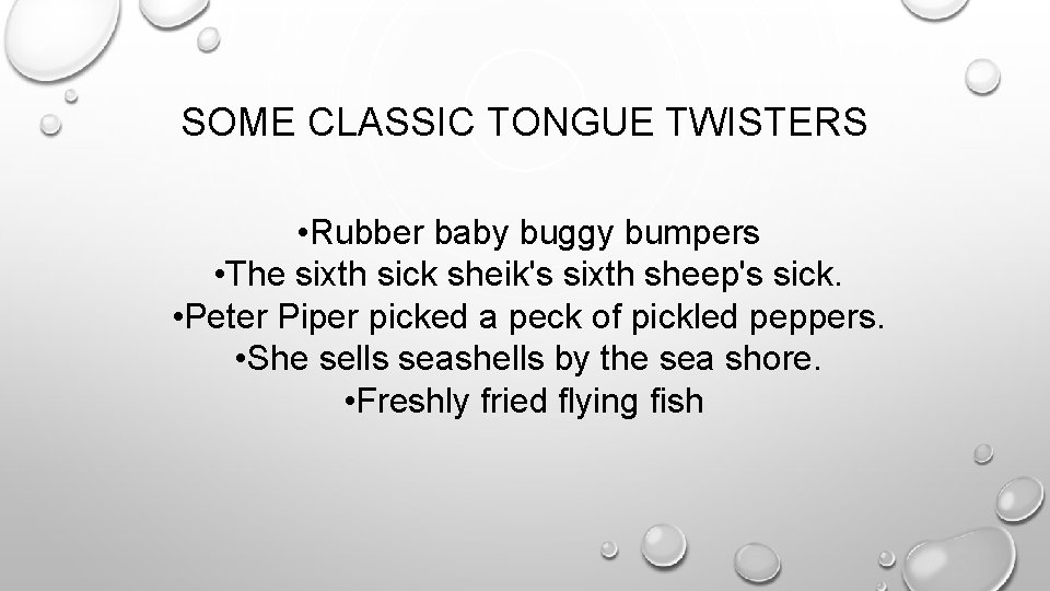 SOME CLASSIC TONGUE TWISTERS • Rubber baby buggy bumpers • The sixth sick sheik's