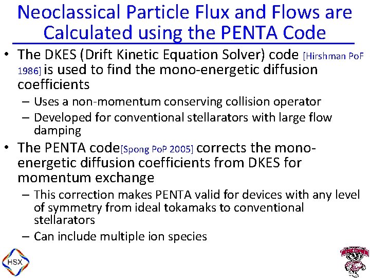 Neoclassical Particle Flux and Flows are Calculated using the PENTA Code • The DKES