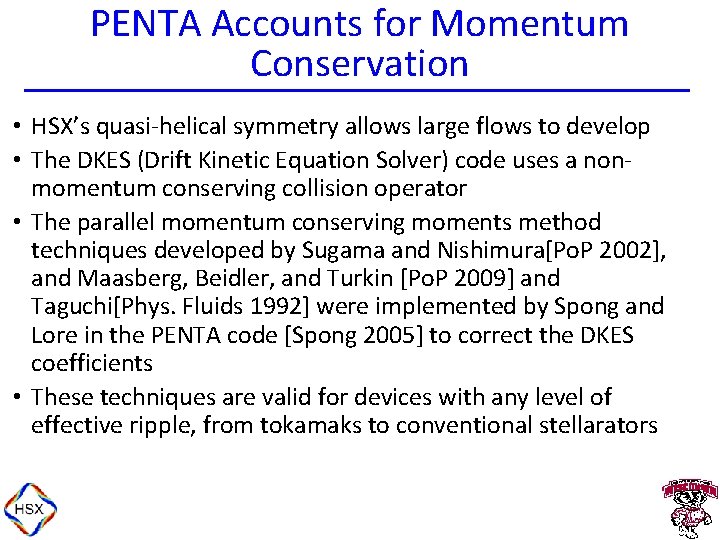 PENTA Accounts for Momentum Conservation • HSX’s quasi-helical symmetry allows large flows to develop