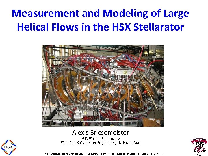 Measurement and Modeling of Large Helical Flows in the HSX Stellarator Alexis Briesemeister HSX