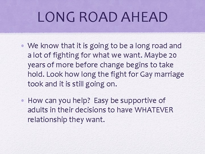 LONG ROAD AHEAD • We know that it is going to be a long