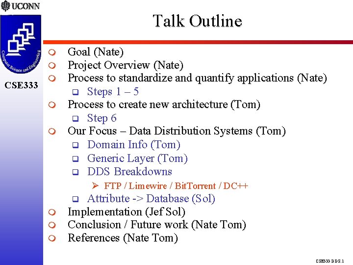 Talk Outline CSE 333 Goal (Nate) Project Overview (Nate) Process to standardize and quantify