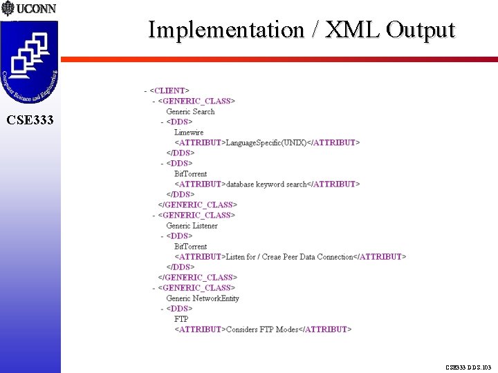 Implementation / XML Output CSE 333 DDS. 103 