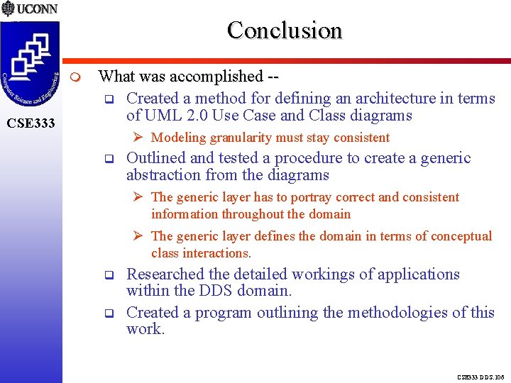 Conclusion CSE 333 What was accomplished - Created a method for defining an architecture