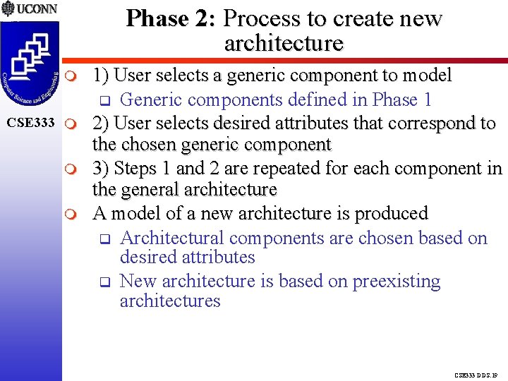 Phase 2: Process to create new architecture CSE 333 1) User selects a generic