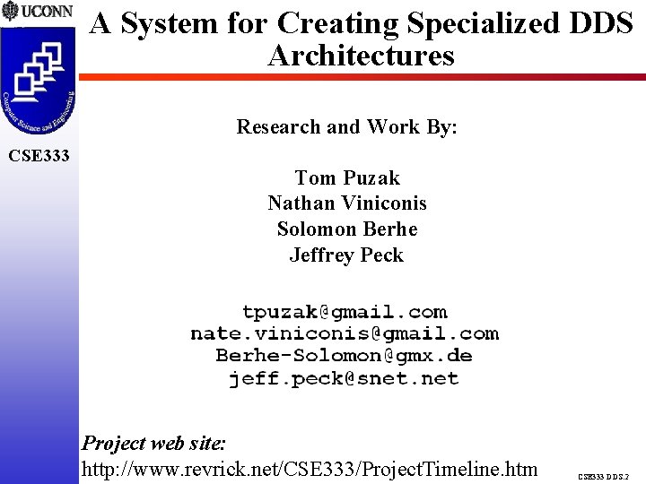 A System for Creating Specialized DDS Architectures Research and Work By: CSE 333 Tom