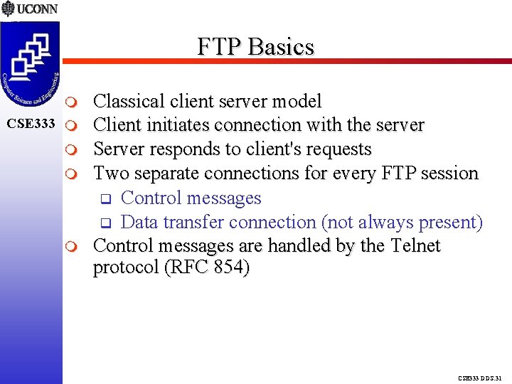 FTP Basics CSE 333 Classical client server model Client initiates connection with the server