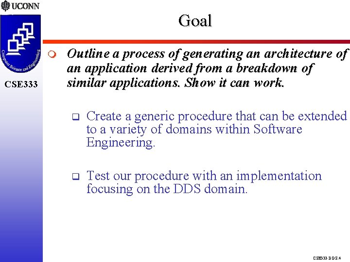 Goal CSE 333 Outline a process of generating an architecture of an application derived