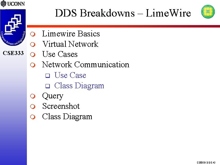 DDS Breakdowns – Lime. Wire CSE 333 Limewire Basics Virtual Network Use Cases Network