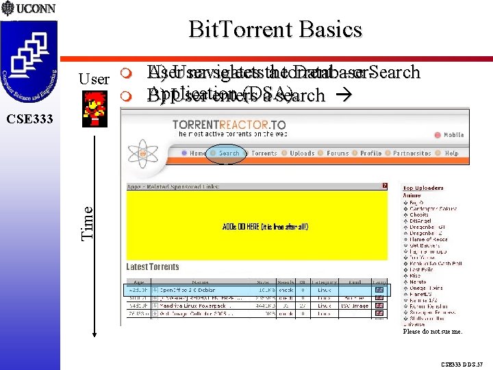 Bit. Torrent Basics A) User navigates selects the a torrent. Database –or-Search User Application