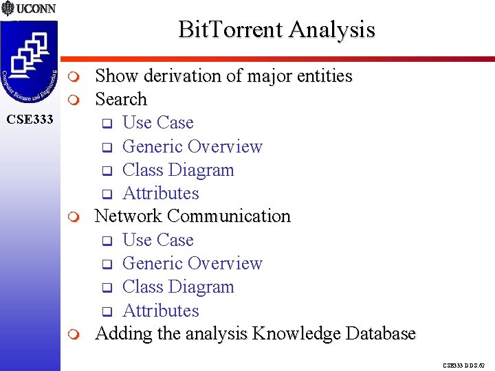 Bit. Torrent Analysis CSE 333 Show derivation of major entities Search Use Case Generic