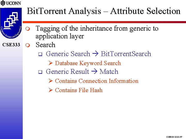 Bit. Torrent Analysis – Attribute Selection CSE 333 Tagging of the inheritance from generic