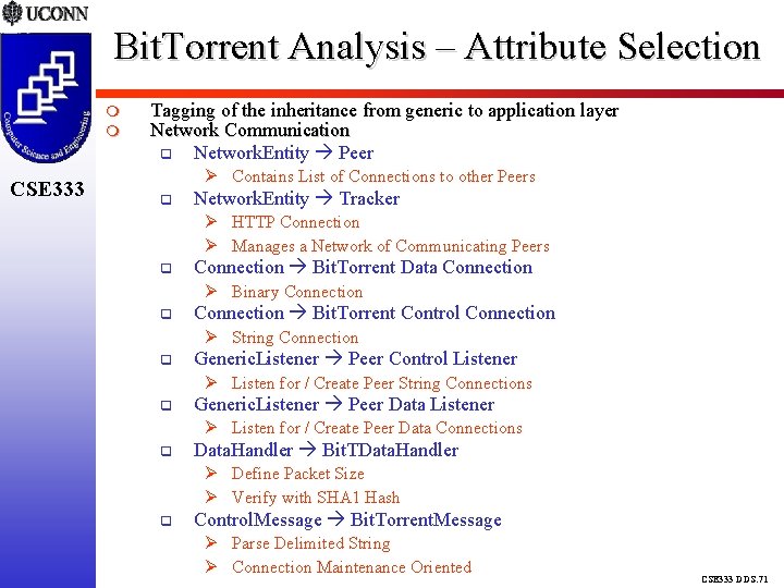 Bit. Torrent Analysis – Attribute Selection CSE 333 Tagging of the inheritance from generic