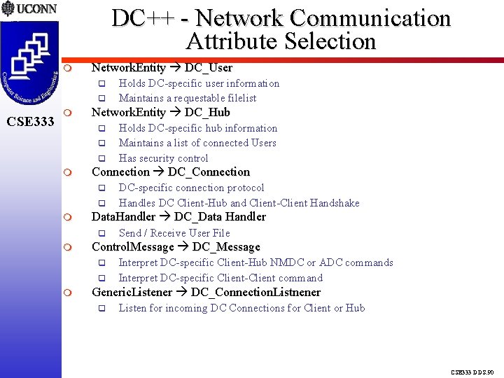 DC++ - Network Communication Attribute Selection Network. Entity DC_User CSE 333 Network. Entity DC_Hub