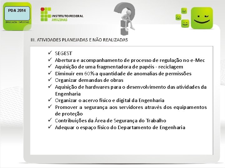 PDA 2014 ü ü ü ü ü SEGEST Abertura e acompanhamento de processo de