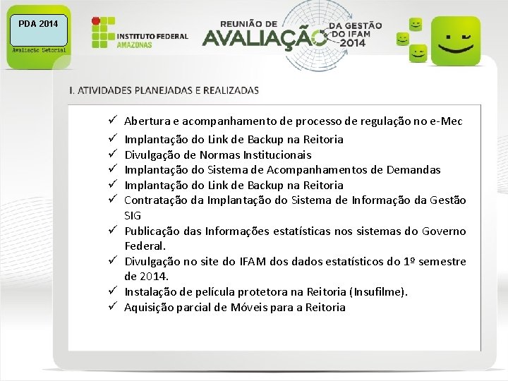 PDA 2014 ü ü ü ü ü Abertura e acompanhamento de processo de regulação