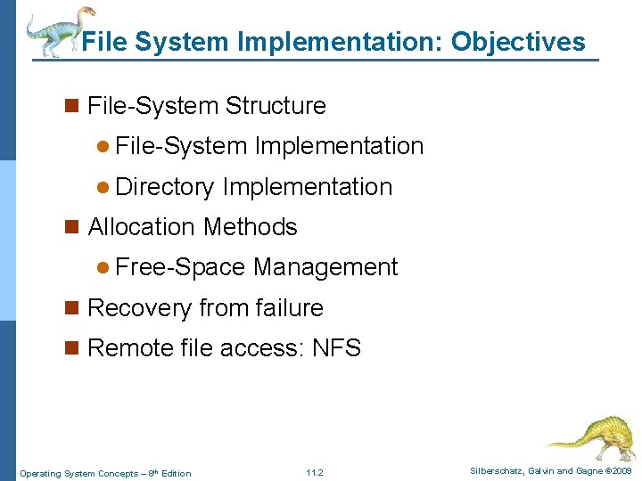 File System Implementation: Objectives n File-System Structure l File-System l Directory Implementation n Allocation