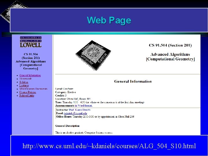 Web Page http: //www. cs. uml. edu/~kdaniels/courses/ALG_504_S 10. html 