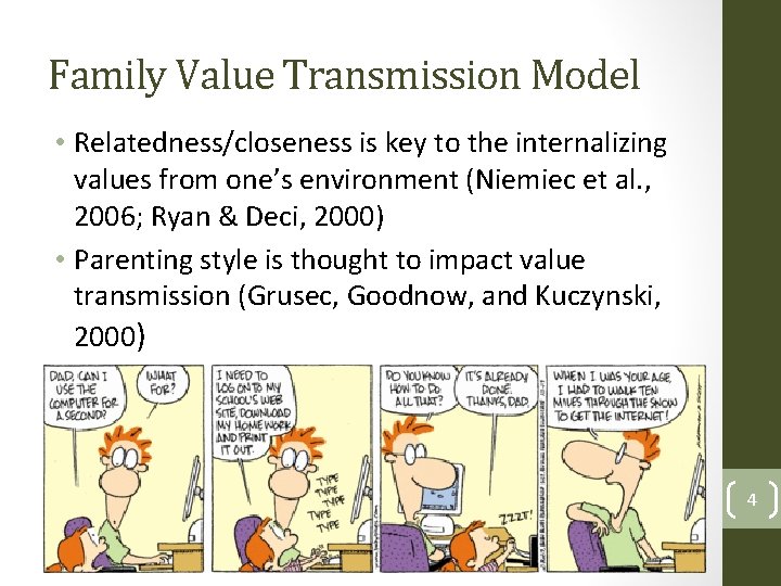Family Value Transmission Model • Relatedness/closeness is key to the internalizing values from one’s