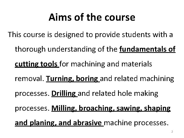 Aims of the course This course is designed to provide students with a thorough