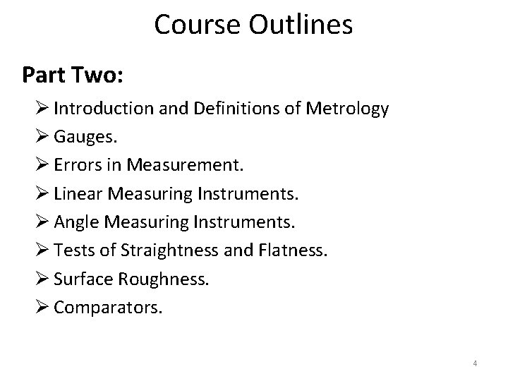 Course Outlines Part Two: Ø Introduction and Definitions of Metrology Ø Gauges. Ø Errors