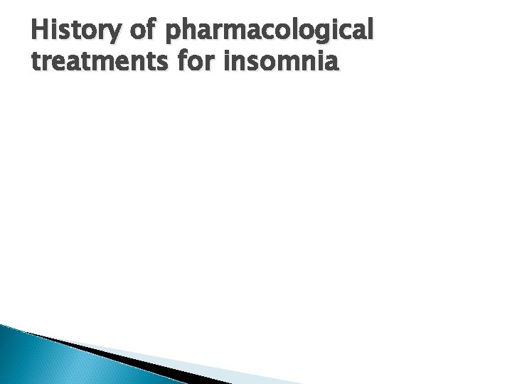 History of pharmacological treatments for insomnia 