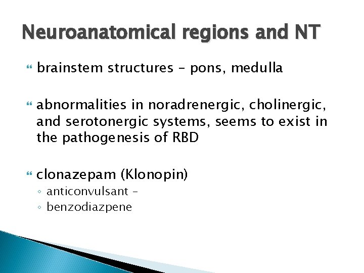 Neuroanatomical regions and NT brainstem structures – pons, medulla abnormalities in noradrenergic, cholinergic, and