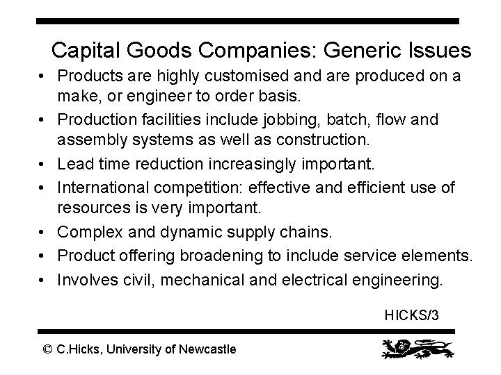 Capital Goods Companies: Generic Issues • Products are highly customised and are produced on