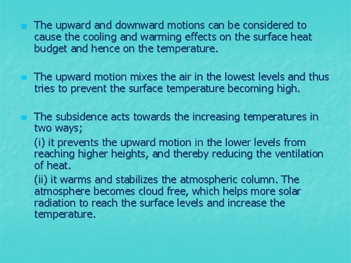 n n n The upward and downward motions can be considered to cause the