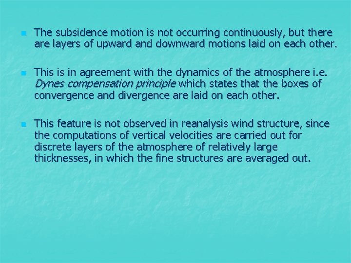 n n n The subsidence motion is not occurring continuously, but there are layers