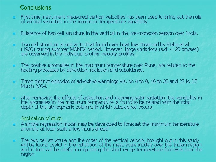 Conclusions n First time instrument-measured-vertical velocities has been used to bring out the role