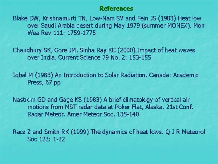 References Blake DW, Krishnamurti TN, Low-Nam SV and Fein JS (1983) Heat low over