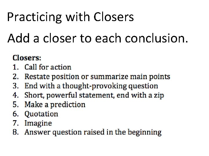 Practicing with Closers Add a closer to each conclusion. 