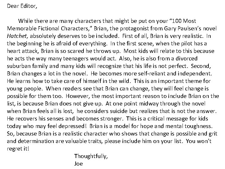 Dear Editor, While there are many characters that might be put on your “