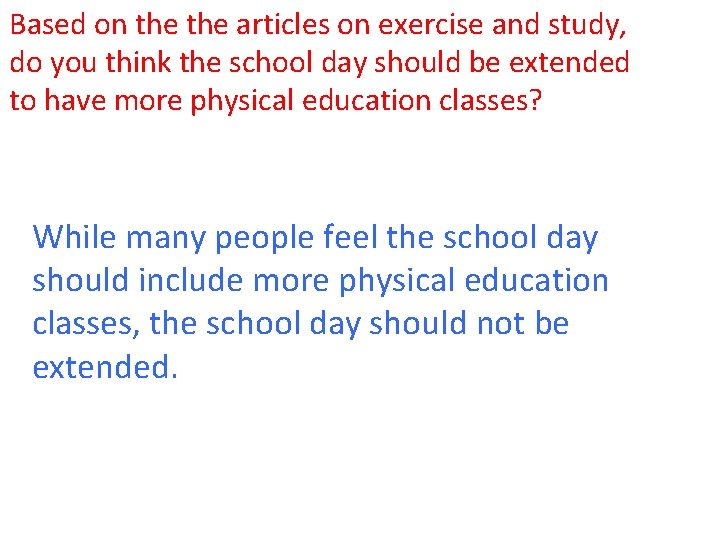 Based on the articles on exercise and study, do you think the school day