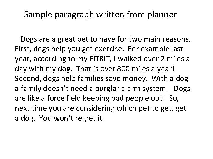 Sample paragraph written from planner Dogs are a great pet to have for two