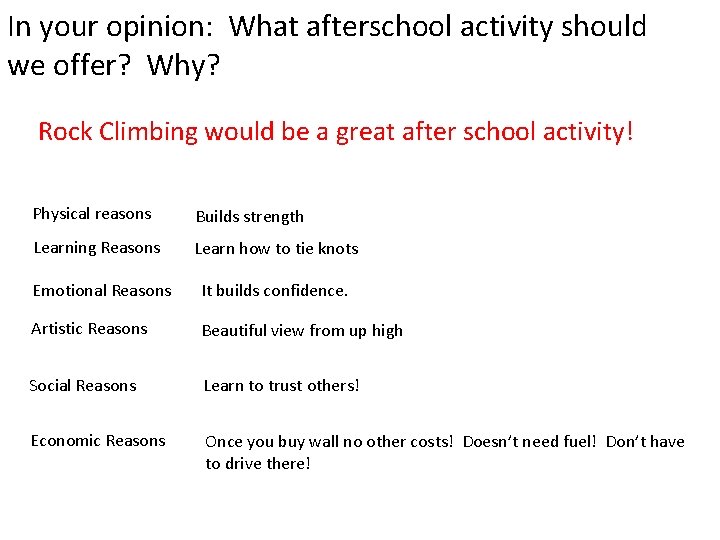 In your opinion: What afterschool activity should we offer? Why? Rock Climbing would be