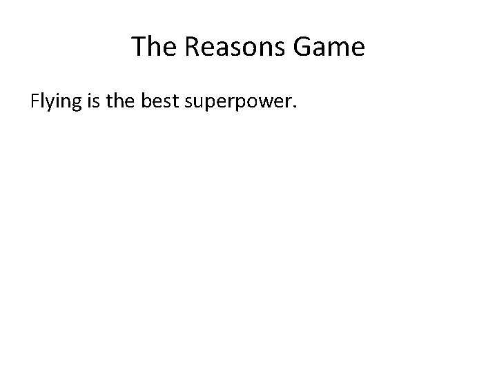 The Reasons Game Flying is the best superpower. 