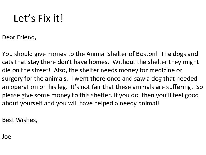 Let’s Fix it! Dear Friend, You should give money to the Animal Shelter of