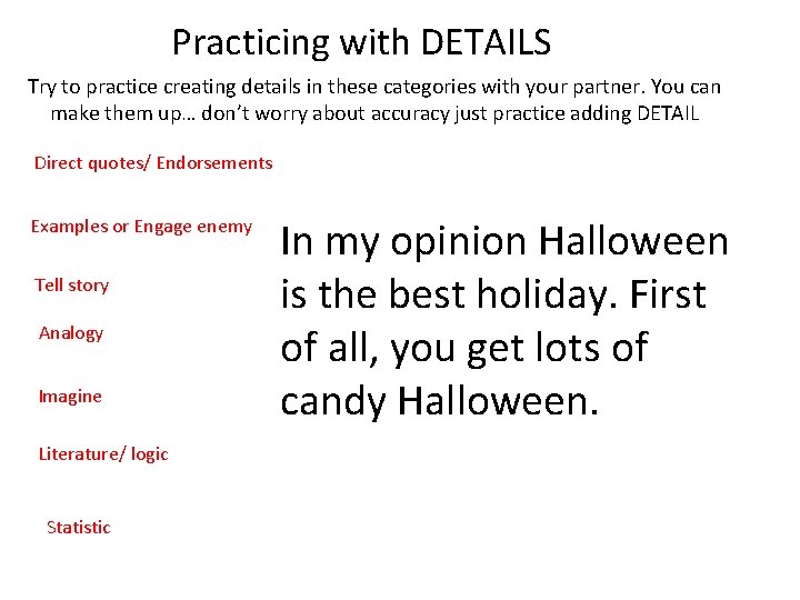 Practicing with DETAILS Try to practice creating details in these categories with your partner.