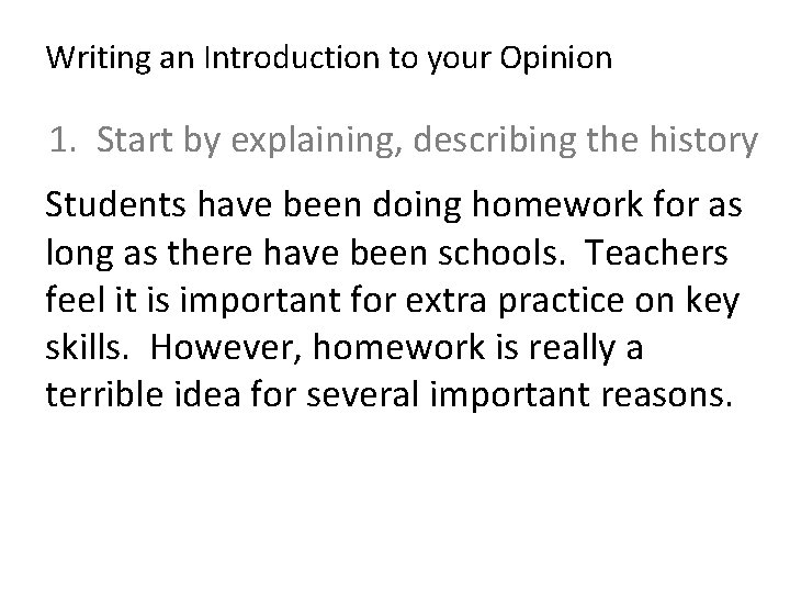 Writing an Introduction to your Opinion 1. Start by explaining, describing the history Students