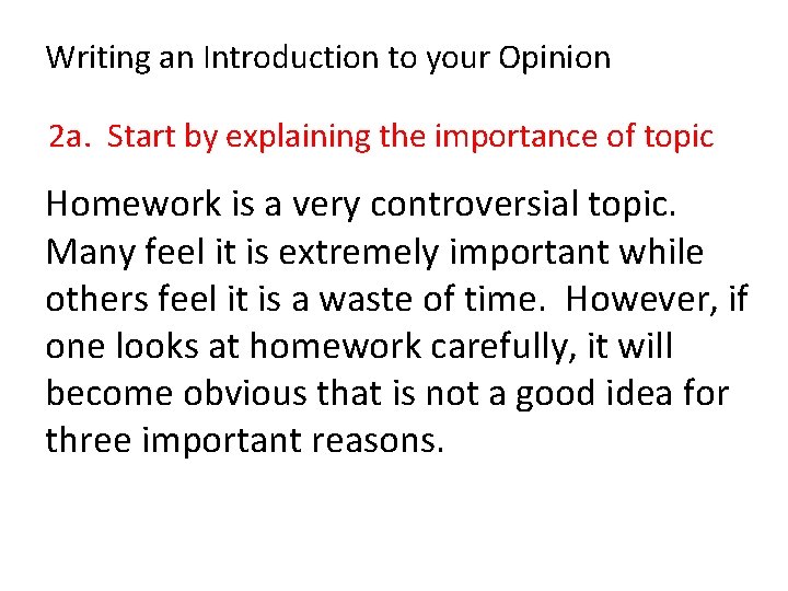 Writing an Introduction to your Opinion 2 a. Start by explaining the importance of